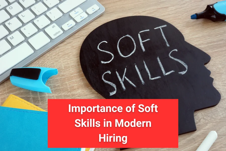 Read more about the article The Importance of Soft Skills in Modern Hiring Practices
